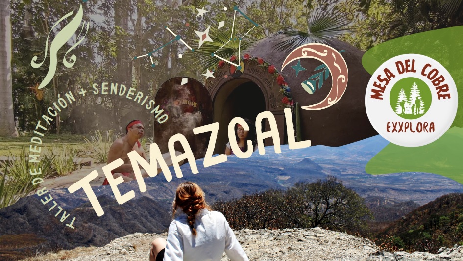 Temazcal & taller de meditación + senderismo